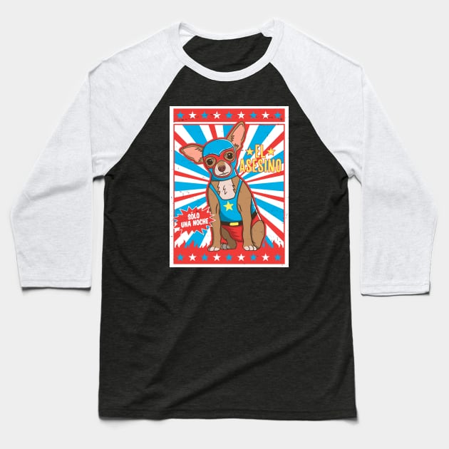 Luchador Chihuahua Lucha Libre Wrestling Baseball T-Shirt by Wasabi Snake